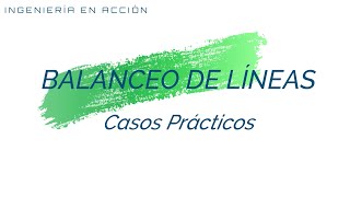 Balanceo de Líneas  Casos Prácticos [upl. by Llenet]