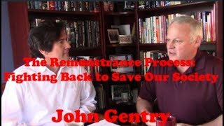 The Remonstrance Process Fighting Back to Save Our Society John Gentry [upl. by Lati]