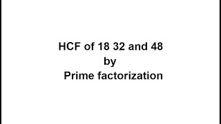 How to find the HCF of Three Numbers  HCF of 18 32 and 48 by prime factorization  HCFGCF [upl. by Nerte]