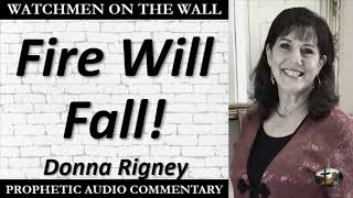 “Fire Will Fall” – Powerful Prophetic Encouragement from Donna Rigney [upl. by Adierf952]