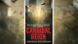 Cannibal Reign by Thomas Koloniar Part 1 🎧📖 Horror Audiobooks [upl. by Koehler]