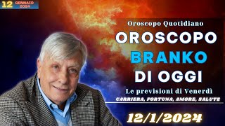 Oroscopo di Branko del 12 gennaio 2024  Oroscopo Oggi [upl. by Opal]