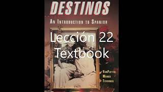 Destinos Lección 22 Textbook [upl. by Aronek558]