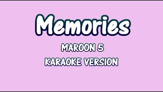 quotMEMORIESquot MAROON 5 KARAOKE VERSION [upl. by Aerdnaz]