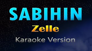 SABIHIN  Zelle KARAOKE [upl. by Eimirej]