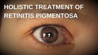 Treating Retinitis Pigmentosa A Holistic Approach  English and Arabic [upl. by Yelsha]