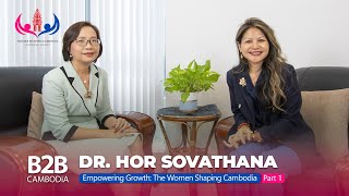 Episode 1 Dr Hor Sovathana  The Women Shaping Cambodia Show  Part 1 [upl. by Ecinnaj586]