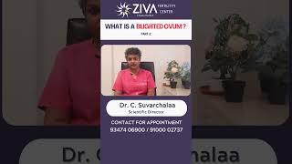 Blighted Ovum  Part 2  Miscarriage  Dr C Suvarchala  Ziva fertility [upl. by Nuy]