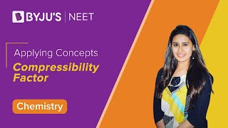 Applying Concepts Compressibility Factor  Chemistry  NEET [upl. by Isdnyl]