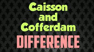 Caisson and Cofferdam Difference in Hindi  What is Caisson  What is Cofferdam  Application [upl. by Ayotahc568]