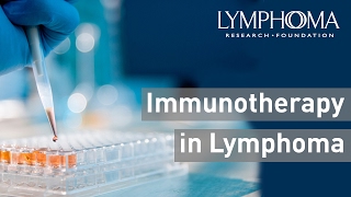 Immunotherapy and Lymphoma Treatment [upl. by Aylsworth]