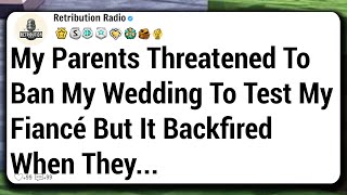 My Parents Threatened To Ban My Wedding To Test My Fiancé – But It Backfired When They [upl. by Ortrude]