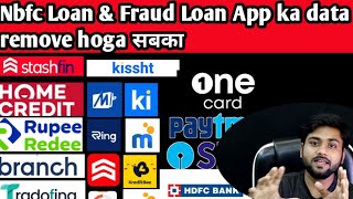 Nbfc Loan amp Fraud Loan App ka data remove hoga सबका ring Kissht KreditBee credit cardbajaj loan [upl. by Rozek]