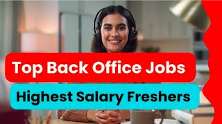 Back Office Jobs Salary for Freshers  What work in Back Office Job  Highest Salary Computer Work [upl. by Ardnic]