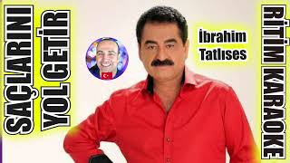 Saçlarını Yol Getir  İbrahim Tatlıses ✩ Ritim Karaoke Orijinal Trafik Uşşak 68 THM KORO [upl. by Etezzil]