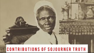 Contributions of Sojourner Truth 17971883 Human Rights Activist [upl. by Enilatan704]