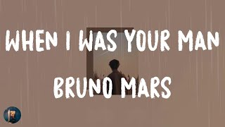 Bruno Mars  When I Was Your Man Lyrics [upl. by Leif]