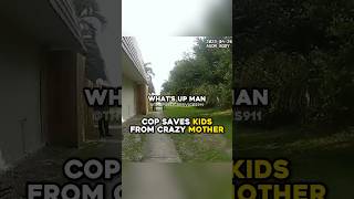 Cop Saves Kids From Crazy Mother [upl. by Winna]