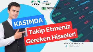 KASIMDA TAKIP ETMENİZ GEREKEN HİSSELER gubrf aksa eupwr bist100 bist [upl. by Dilisio]