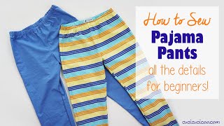 How to Sew Pajama Pants with a Pattern FULL detailed tutorial for beginners [upl. by Lillith449]