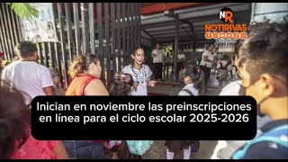 Inician en noviembre las preinscripciones en línea para el ciclo escolar 20252026 📚🎒 [upl. by Radack]