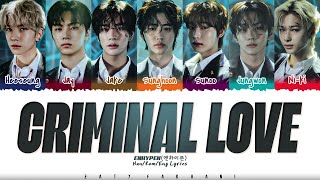 ENHYPEN  CRIMINAL LOVE Lyrics Color CodedHanRomEng [upl. by Alleunam]