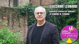 Gioacchino Leonardi  Candidato per la lista La Comune di Ferrara [upl. by Adamina]