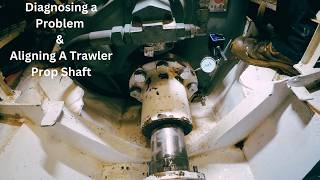 Diagnosing a PROBLEM amp Fixing A Trawler Prop Shaft ALIGNMENT  Project Brupeg Ep 376 [upl. by Assirak]