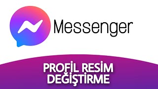 Messenger Profil Resmi Nasıl Değiştirilir  Fotoğraf Değiştirme Nasıl Yapılır [upl. by Asle23]