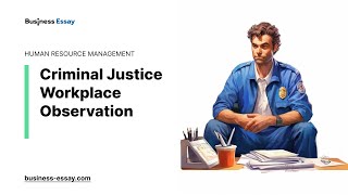 Criminal Justice Workplace Observation  Essay Example [upl. by Rebmak]