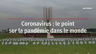 Coronavirus  le point sur la pandémie dans le monde [upl. by Analla853]