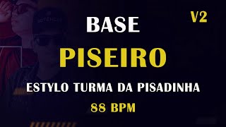 BASE DE PISEIRO PARA COMPOR  ESTYLO TURMA DA PISADINHA  V2 [upl. by Ettinger671]