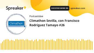 Climathon Sevilla con Francisco Rodríguez Tamayo 26 [upl. by Alaaj]