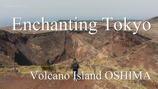 Enchanting Tokyo  Is this really Tokyo  Volcano Island OSHIMA Full ver  絶景！大島 三原山火口をドローン空撮 [upl. by Anyl]