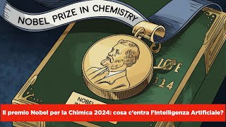 Professione chimico 108  Premio Nobel per la Chimica 2024 cosa centra lIntelligenza Artificiale [upl. by Latashia452]