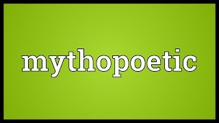 Mythopoetic Meaning [upl. by Etsyrk]