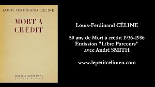 LouisFerdinand CÉLINE  50 ans de quotMort à créditquot avec André SMITH 1986 [upl. by Asyle245]