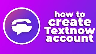 How to Create TextNow Account❗ 2024 Full Guide✅ [upl. by O'Meara]