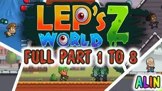 Leps World Z  Full Part 1 To Part 8  ALIN [upl. by Byrle]