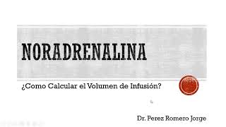 Noradrenalina Como calcular el volumen de infusión [upl. by Nallak]