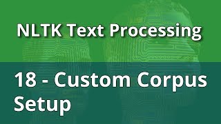 NLTK Text Processing 18  Custom Corpus Setup [upl. by Pasia]