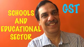 GST applicability for Schools and Educational Sector  Learning GST  CA Arun Ahuja [upl. by Milt593]