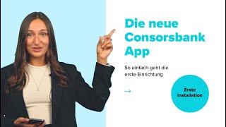 Die neue Consorsbank App das erste Mal einrichten [upl. by Oeramed]