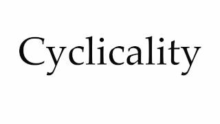 How to Pronounce Cyclicality [upl. by Osbourn]