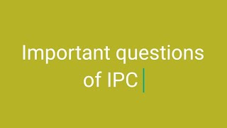 important questions of IPC part 2 [upl. by Ahsiened]