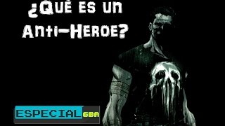 ¿Qué es un AntiHeroe Aquí te lo explicamos [upl. by Christos341]