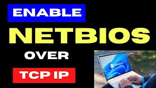 Enable NetBIOS over TCPIP on Windows 11  10 [upl. by Poul]