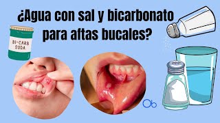 ¿Agua con sal y bicarbonato para aftas bucales [upl. by Icnarf]