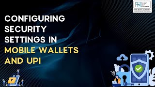 Configuring security settings in Mobile Wallets and UPIs [upl. by Kassel]