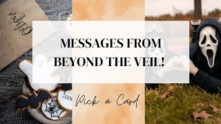 Pick a Card 🎃✨🎃 MESSAGES FROM BEYOND THE VEIL 🎃✨🎃 A spoooky tarot special ✨✨✨🍁 [upl. by Timotheus]